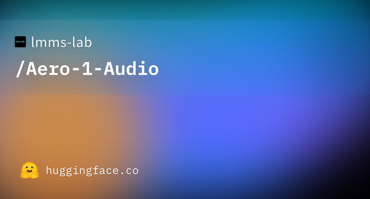 Aero-1-Audio：LMMs-Lab开发的一款紧凑型音频模型.jpg